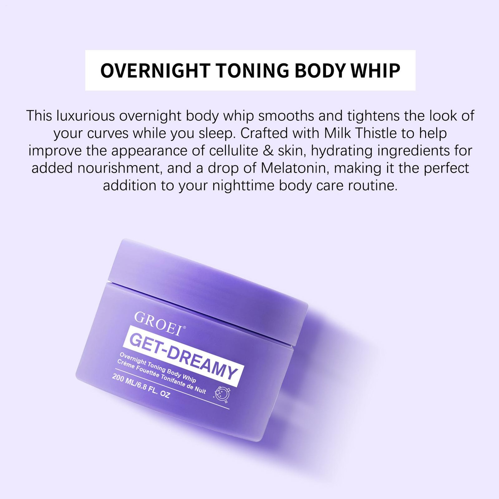 GROEI Get-Dreamy Overnight Toning Body Whip – 6.8 fl oz/200 ml – New Sale